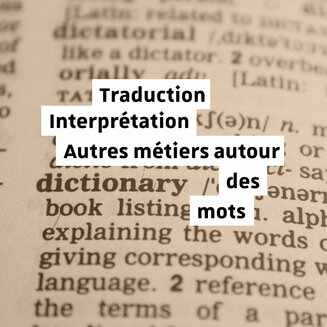 Traduction - Interprétation - Autres métiers autour des mots